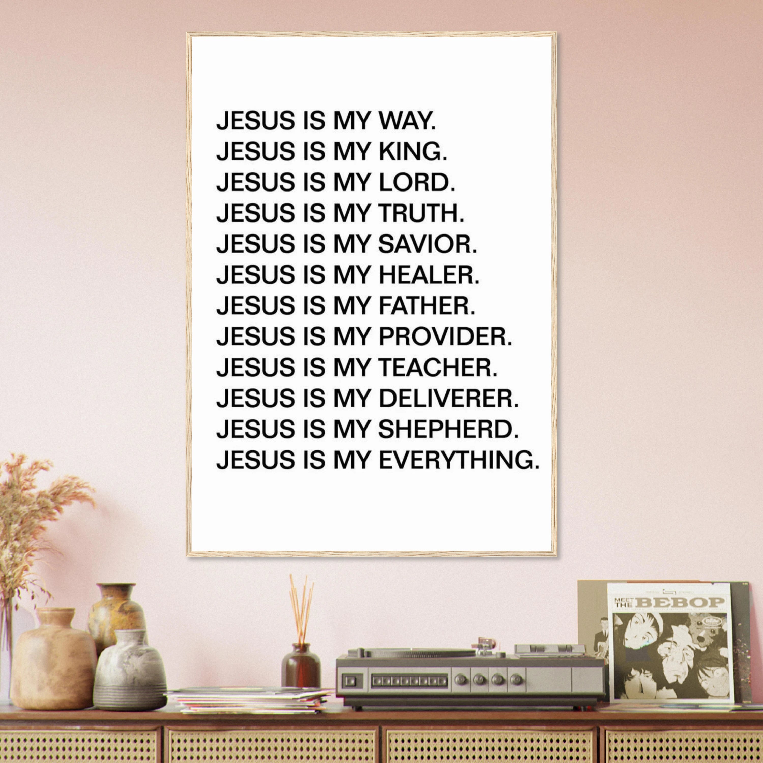 Jesus Is My Everything Art Print